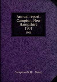 Annual report. Campton, New Hampshire. 1901