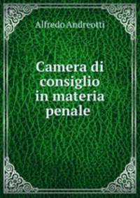 Camera di consiglio in materia penale .