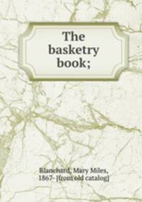 The basketry book;