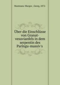 Uber die Einschlusse von Granat-vesuvianfels in dem serpentin des Paringu-massiv