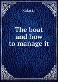 The boat and how to manage it