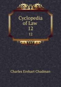 Cyclopedia of Law .. 12