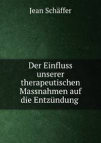 Der Einfluss unserer therapeutischen Massnahmen auf die Entzundung .