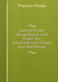 Ubersicht der Saugethiere und Vogel der Kolahalbinsel: Vogel und Nachtrage