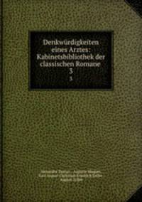 Denkwrdigkeiten eines Arztes: Kabinetsbibliothek der classischen Romane .. 3