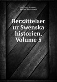 Berzattelser ur Swenska historien, Volume 5