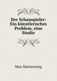Der Schauspieler: Ein kunstlerisches Problem, eine Studie