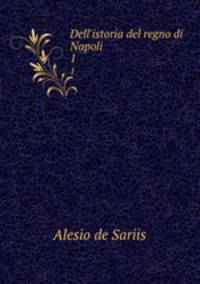 Dell`istoria del regno di Napoli. 1