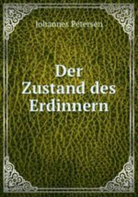 Der Zustand des Erdinnern