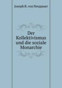 Der Kollektivismus und die soziale Monarchie