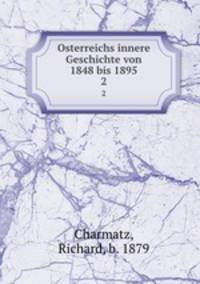 Osterreichs innere Geschichte von 1848 bis 1895. 2