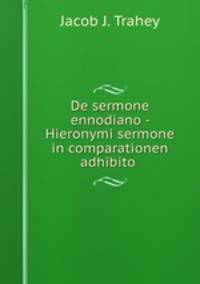 De sermone ennodiano - Hieronymi sermone in comparationen adhibito .