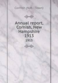 Annual report, Cornish, New Hampshire. 1913