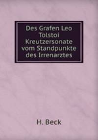 Des Grafen Leo Tolstoi Kreutzersonate vom Standpunkte des Irrenarztes