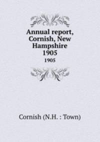 Annual report, Cornish, New Hampshire. 1905