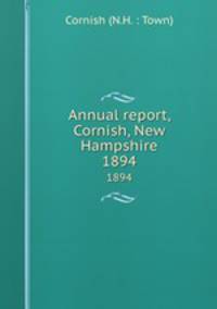 Annual report, Cornish, New Hampshire. 1894