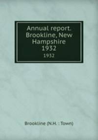 Annual report. Brookline, New Hampshire. 1932