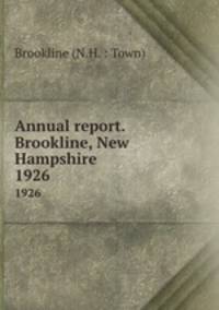 Annual report. Brookline, New Hampshire. 1926