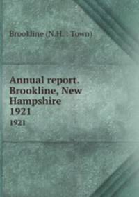 Annual report. Brookline, New Hampshire. 1921