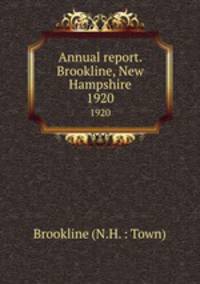 Annual report. Brookline, New Hampshire. 1920