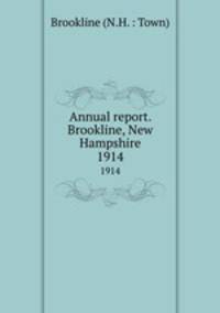 Annual report. Brookline, New Hampshire. 1914