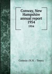 Conway, New Hampshire annual report. 1954
