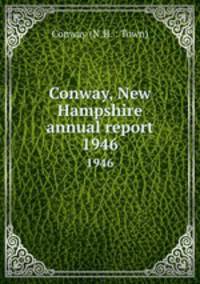 Conway, New Hampshire annual report. 1946