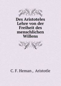Des Aristoteles Lehre von der Freiheit des menschlichen Willens