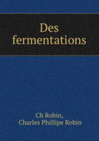 Des fermentations