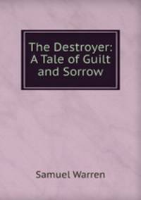 The Destroyer: A Tale of Guilt and Sorrow