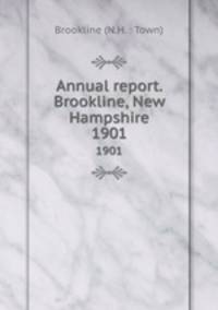 Annual report. Brookline, New Hampshire. 1901