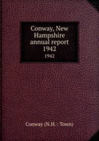 Conway, New Hampshire annual report. 1942