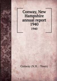 Conway, New Hampshire annual report. 1940