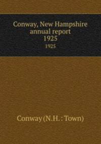 Conway, New Hampshire annual report. 1925