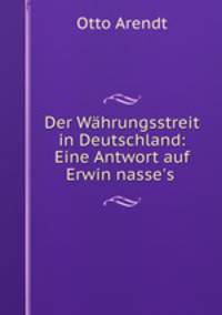 Der Wahrungsstreit in Deutschland: Eine Antwort auf Erwin nasse