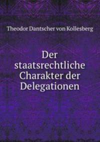 Der staatsrechtliche Charakter der Delegationen