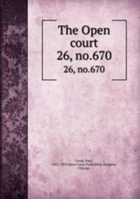 The Open court. 26, no.670