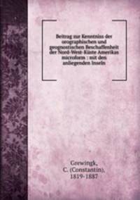 Beitrag zur Kenntniss der orographischen und geognostischen Beschaffenheit der Nord-West-Kuste Amerikas microform : mit den anliegenden Inseln