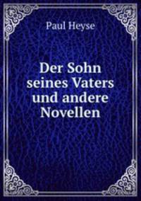 Der Sohn seines Vaters und andere Novellen