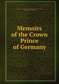 Memoirs of the Crown Prince of Germany