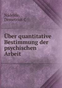 Uber quantitative Bestimmung der psychischen Arbeit