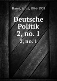 Deutsche Politik. 2, no. 1