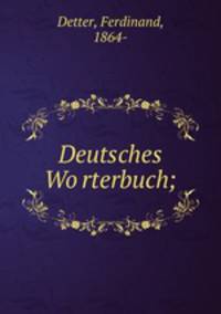 Deutsches Wo?rterbuch;