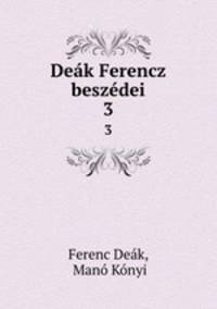 Dek Ferencz beszdei. 3