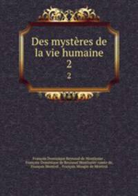 Des mystres de la vie humaine. 2