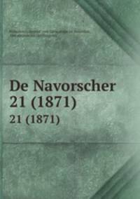 De Navorscher. 21 (1871)