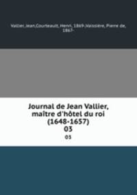 Journal de Jean Vallier, matre d`htel du roi (1648-1657). 03