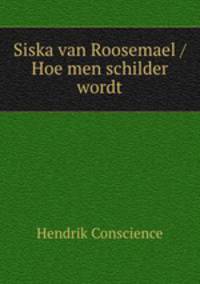 Siska van Roosemael / Hoe men schilder wordt