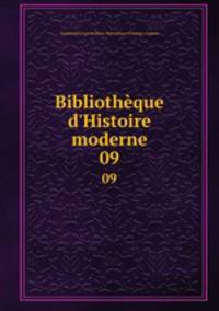 Bibliothque d`Histoire moderne. 09