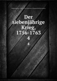 Der siebenjhrige Krieg, 1756-1763. 4